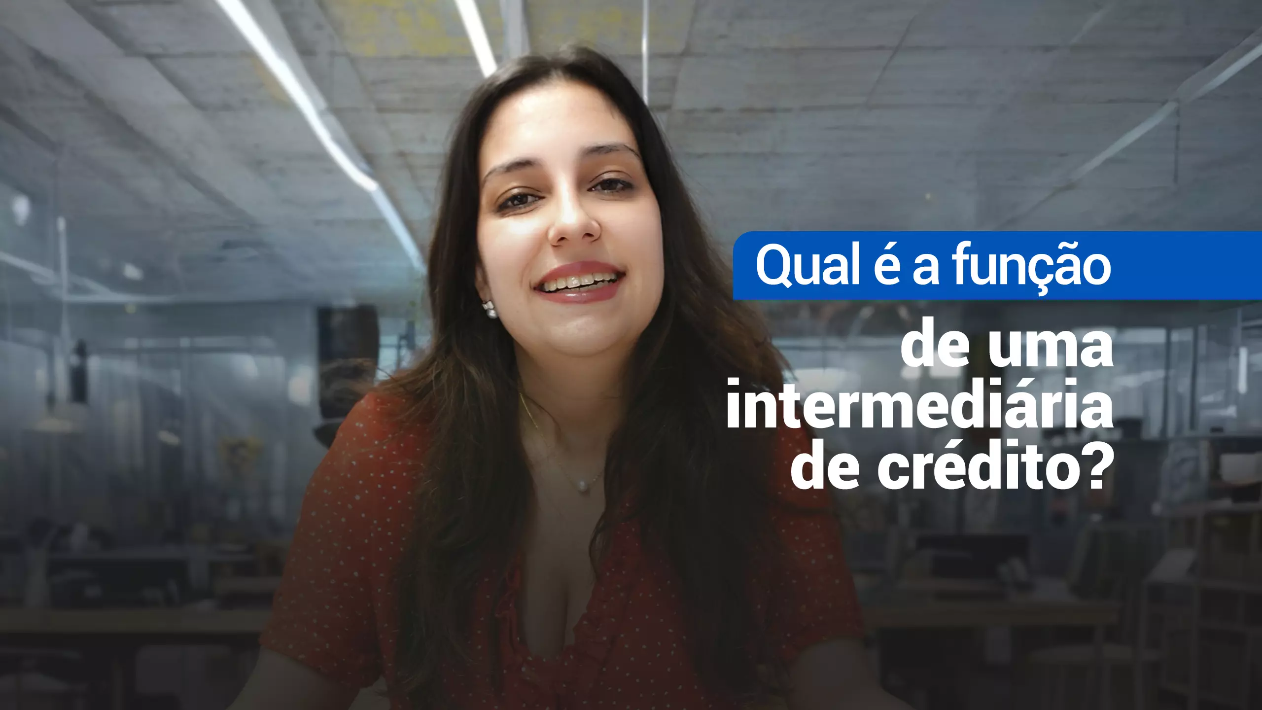 Intermediária de crédito: qual a função?