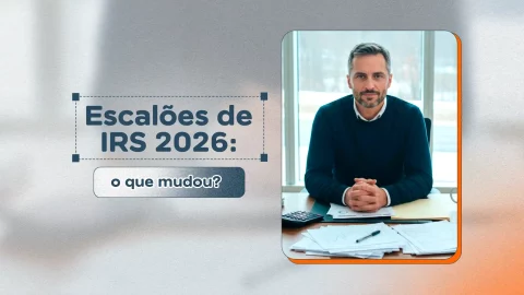 Escalões de IRS 2026: o que mudou?